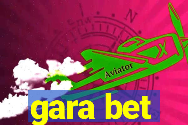 gara bet