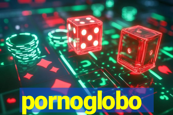 pornoglobo