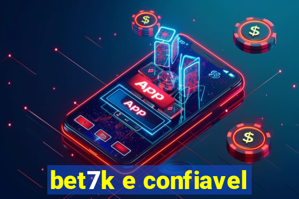 bet7k e confiavel