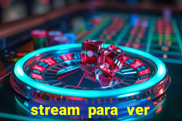 stream para ver jogos de futebol