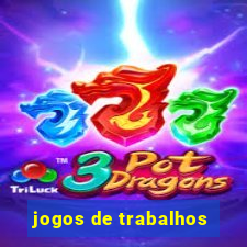 jogos de trabalhos