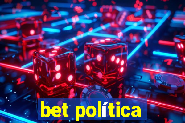 bet política