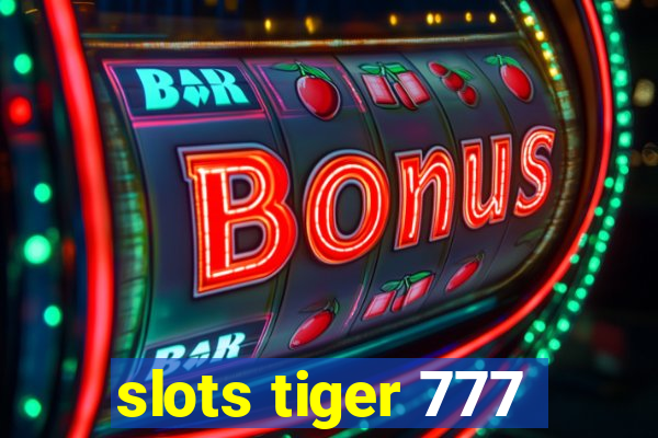 slots tiger 777