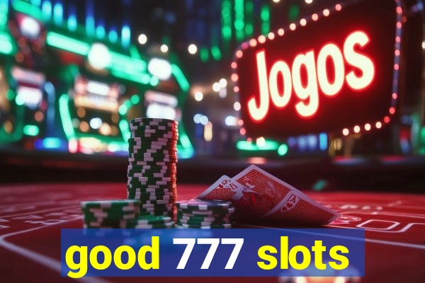 good 777 slots