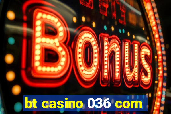 bt casino 036 com