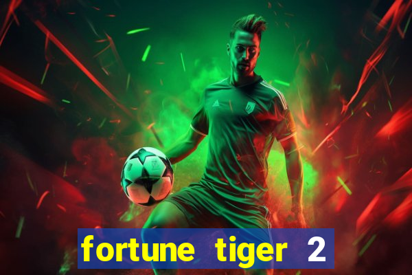 fortune tiger 2 revenge plataforma