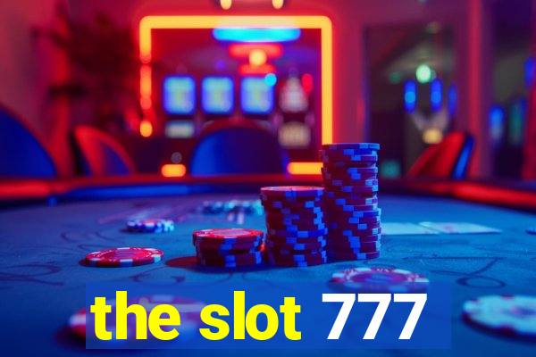 the slot 777