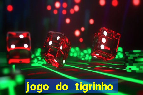 jogo do tigrinho maior que a bolsa