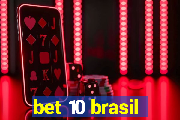 bet 10 brasil