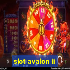 slot avalon ii