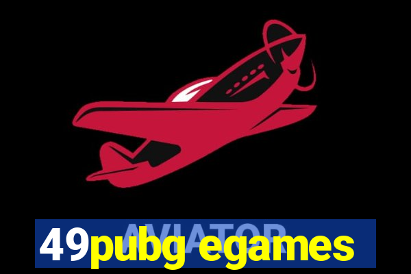 49pubg egames