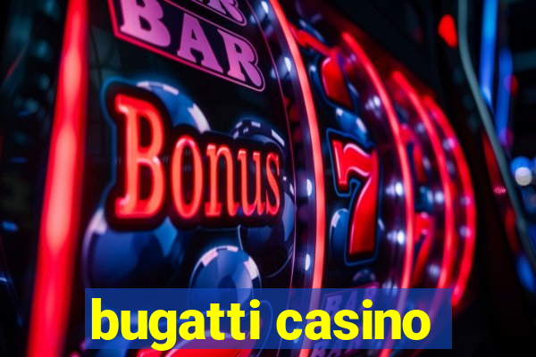 bugatti casino