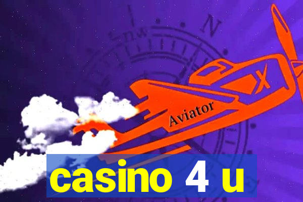 casino 4 u