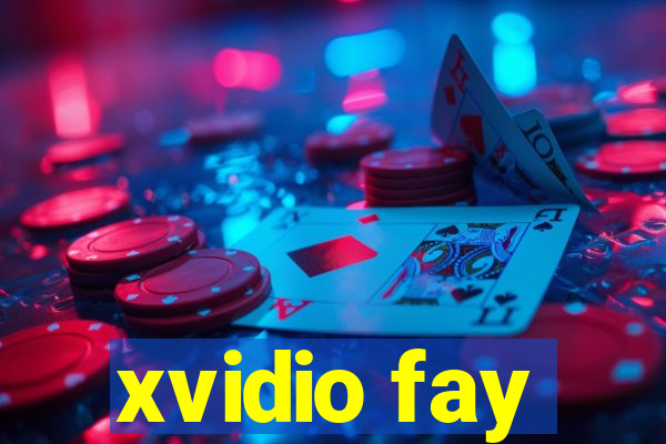 xvidio fay