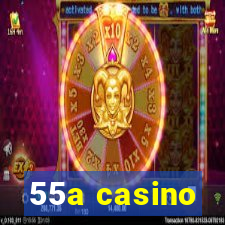 55a casino