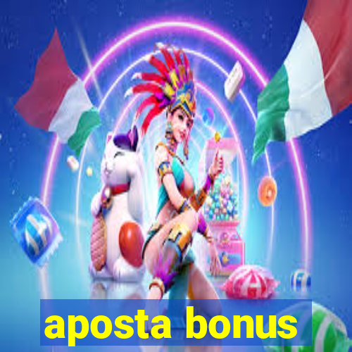 aposta bonus