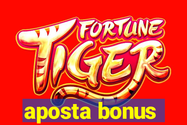 aposta bonus