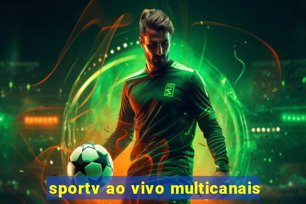 sportv ao vivo multicanais