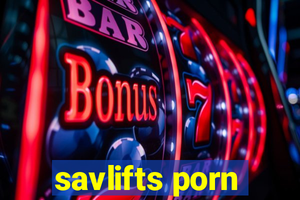 savlifts porn