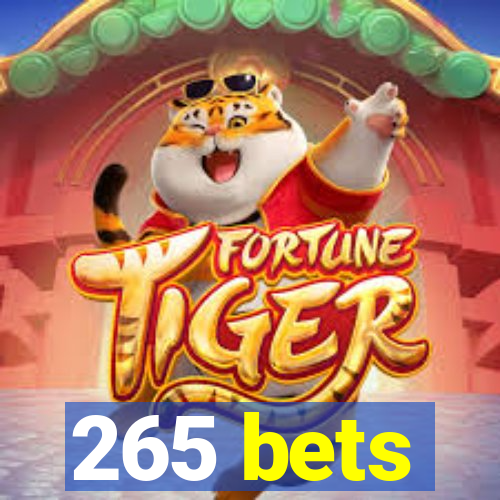 265 bets