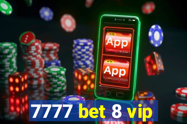 7777 bet 8 vip