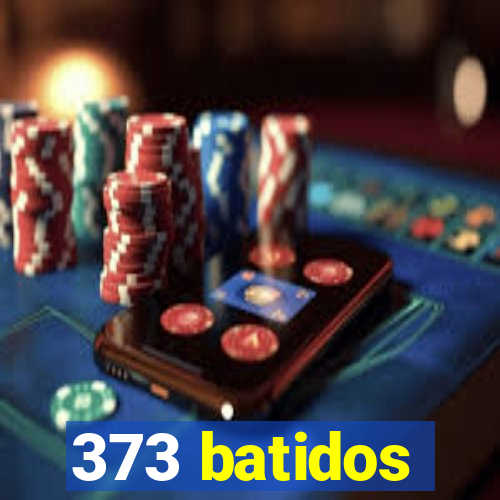 373 batidos