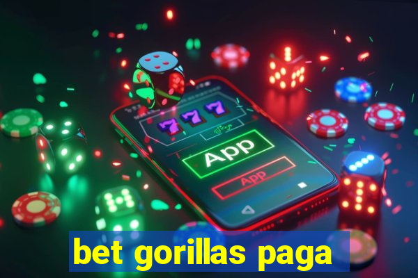 bet gorillas paga