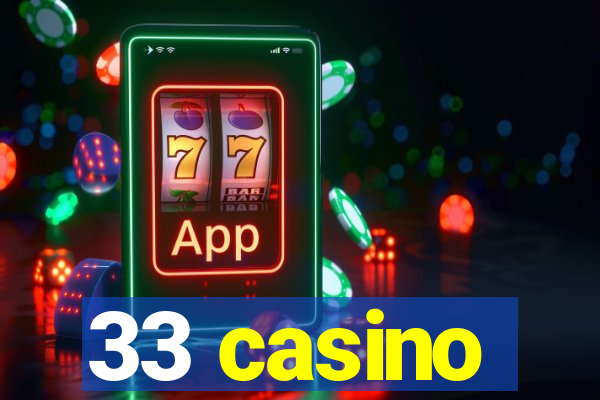 33 casino