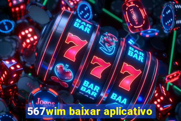 567wim baixar aplicativo