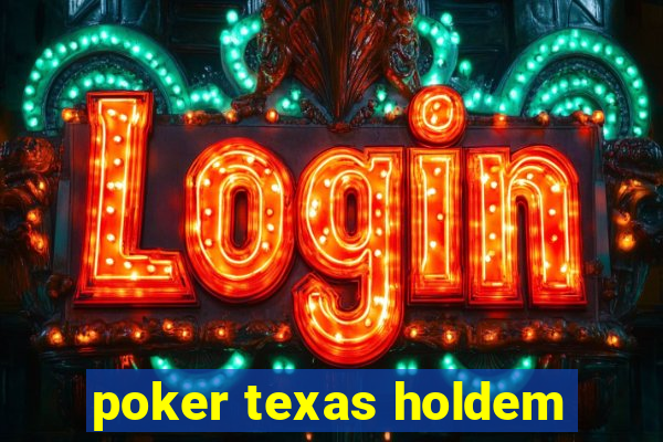 poker texas holdem