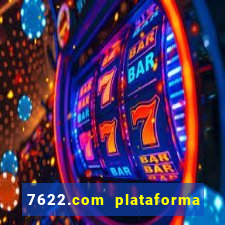 7622.com plataforma de jogos