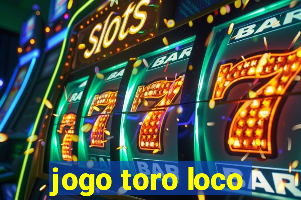 jogo toro loco