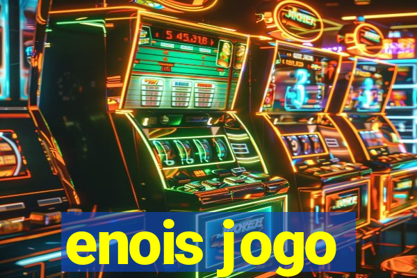 enois jogo