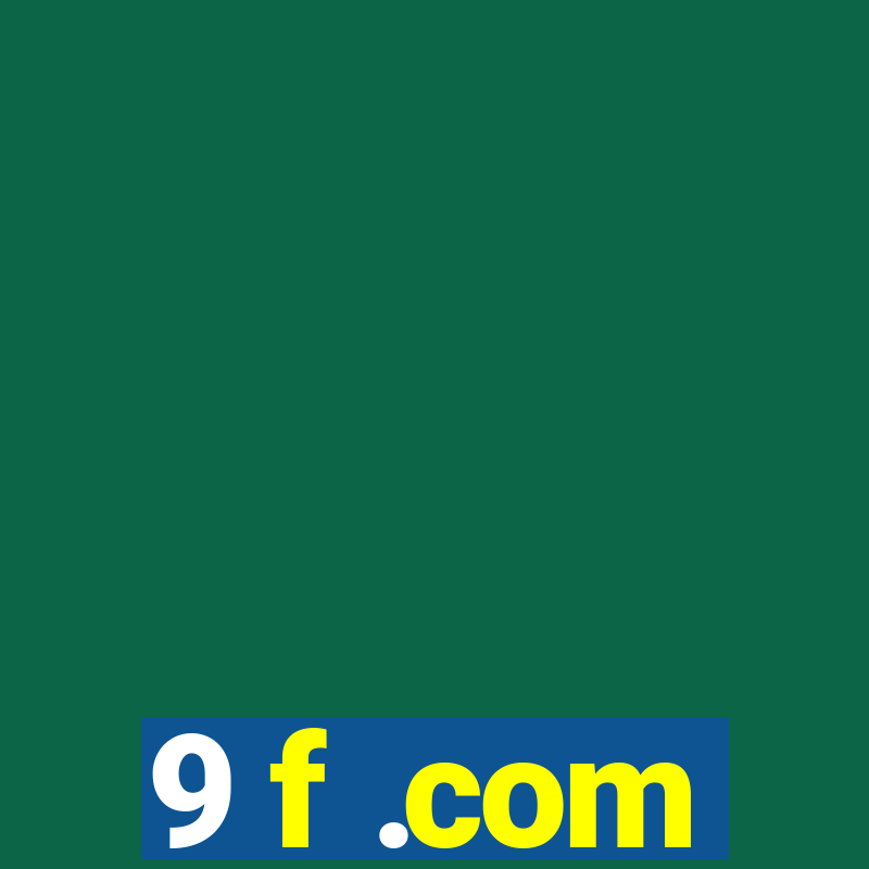 9 f .com