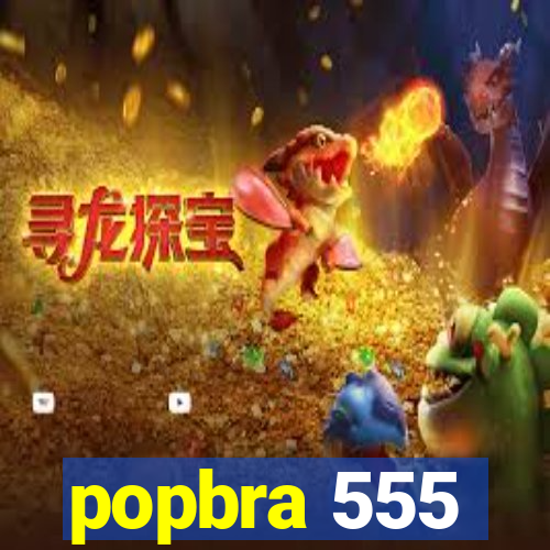 popbra 555