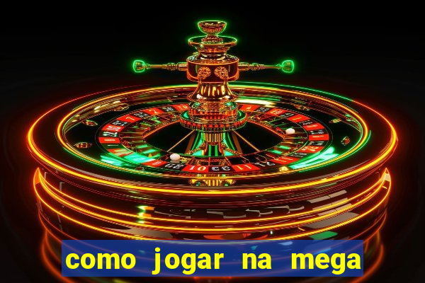 como jogar na mega millions americana