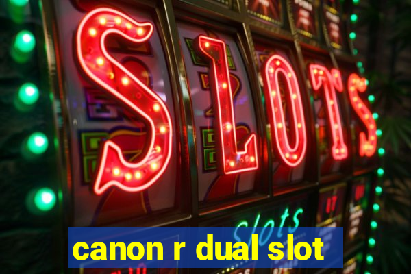 canon r dual slot