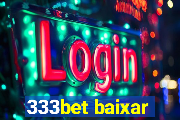 333bet baixar