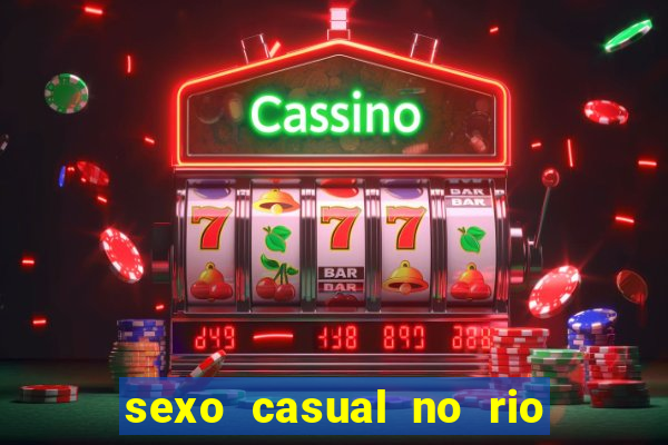 sexo casual no rio de janeiro