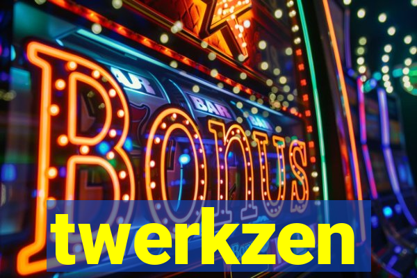 twerkzen