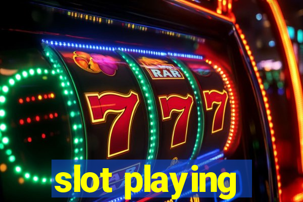 slot playing