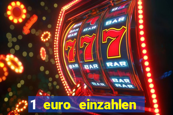 1 euro einzahlen online casino