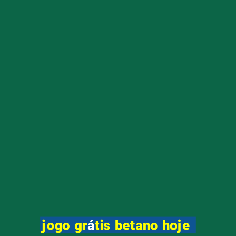 jogo grátis betano hoje