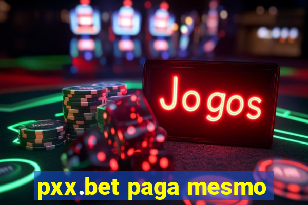 pxx.bet paga mesmo