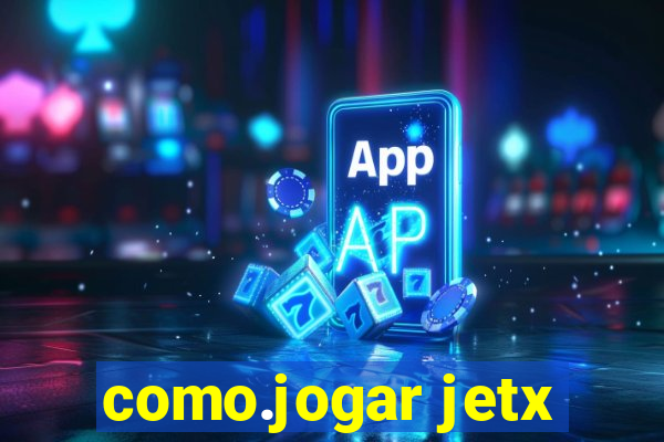 como.jogar jetx