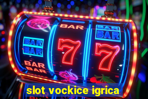 slot vockice igrica