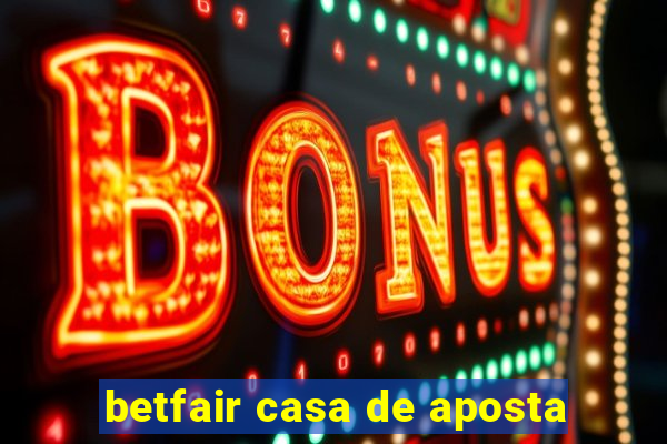 betfair casa de aposta