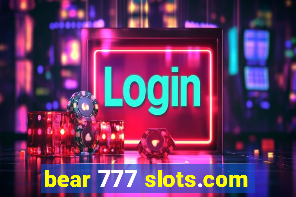 bear 777 slots.com