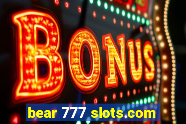 bear 777 slots.com