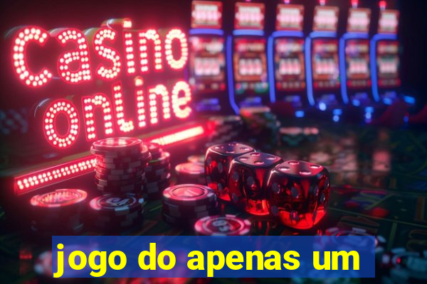 jogo do apenas um